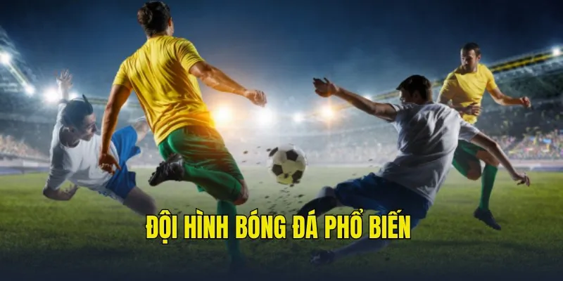 Một số đội hình bóng đá phổ biến