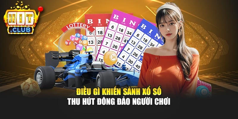 Điều gì khiến sảnh xổ số thu hút đông đảo người chơi