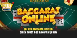 Soi Kèo Baccarat Hitclub: Chiến Thuật Đọc Bảng Vị Cực Hay